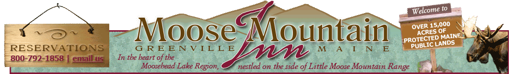 Moosehead lake lodging at Moose Mountain Inn in Greenville, Maine,Maine Moose Tours, maine snowmobile rentals, maine atv rentals