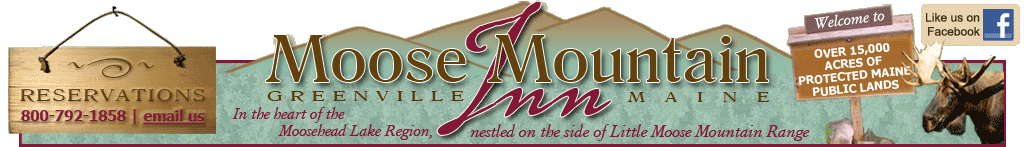 Moosehead lake lodging at Moose Mountain Inn in Greenville, Maine,Maine Moose Tours, maine snowmobile rentals, maine atv rentals